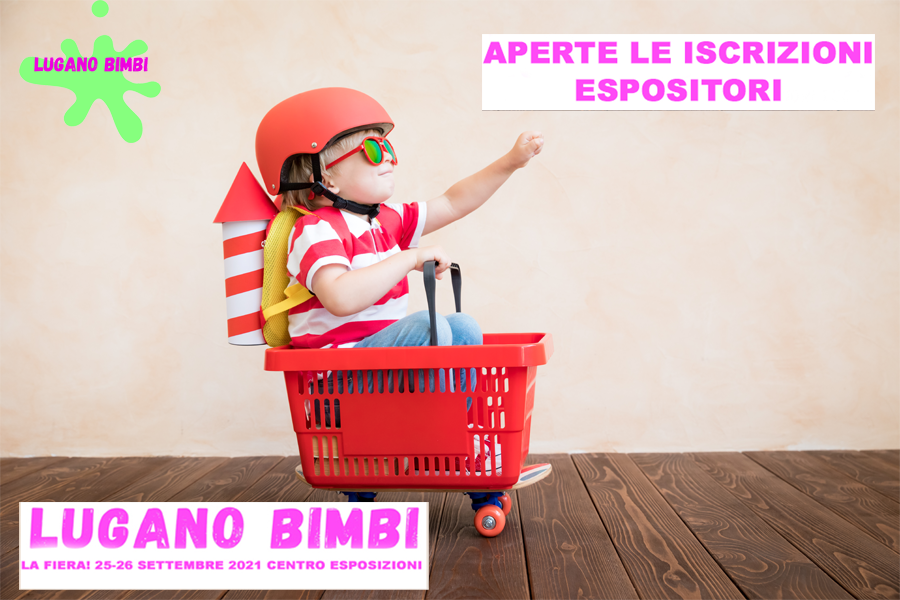 Aprono le iscrizioni Espositori per l’edizione 2022 di Lugano Bimbi